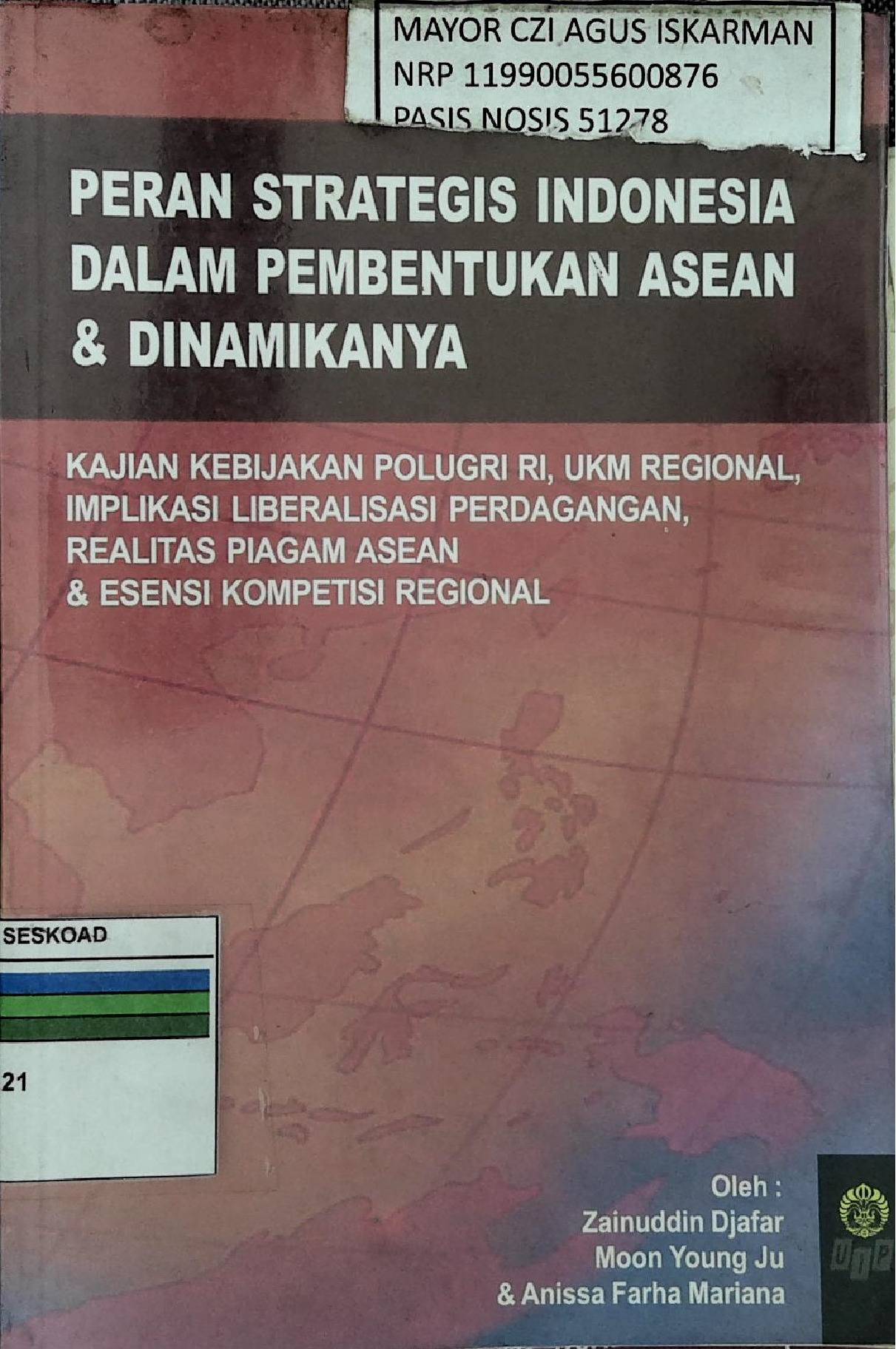 PERAN STRATEGIS INDONESIA DALAM PEMBENTUKAN ASEAN DAN DINAMIKANYA
